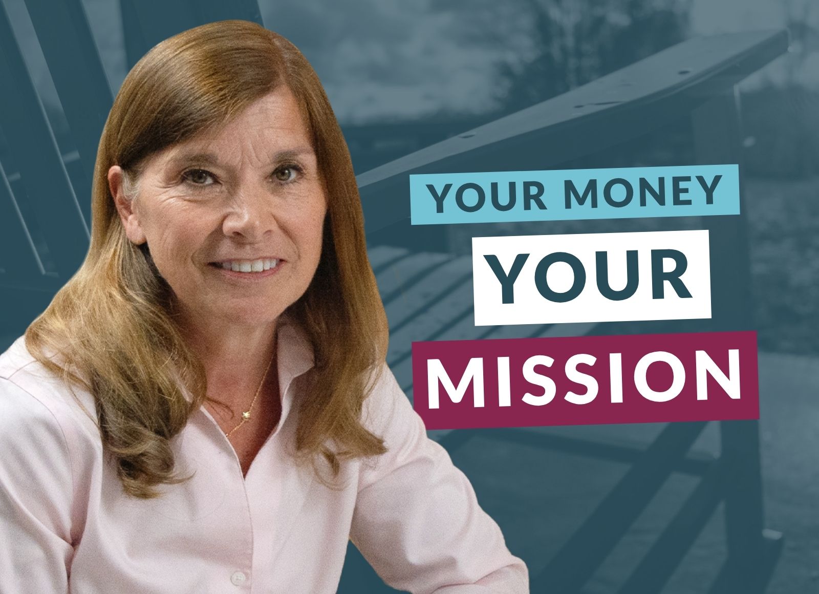 A woman with shoulder-length auburn hair and a smile sits in a chair, positioned next to the text "Your Money, Your Mission."