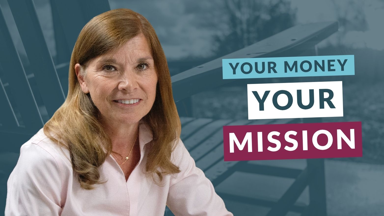 A woman with auburn shoulder-length hair and a warm smile sits in a chair, wearing a pale pink shirt and a gold necklace. To her right, the words "Your Money," "Your," and "Mission" are stacked in colored text boxes.