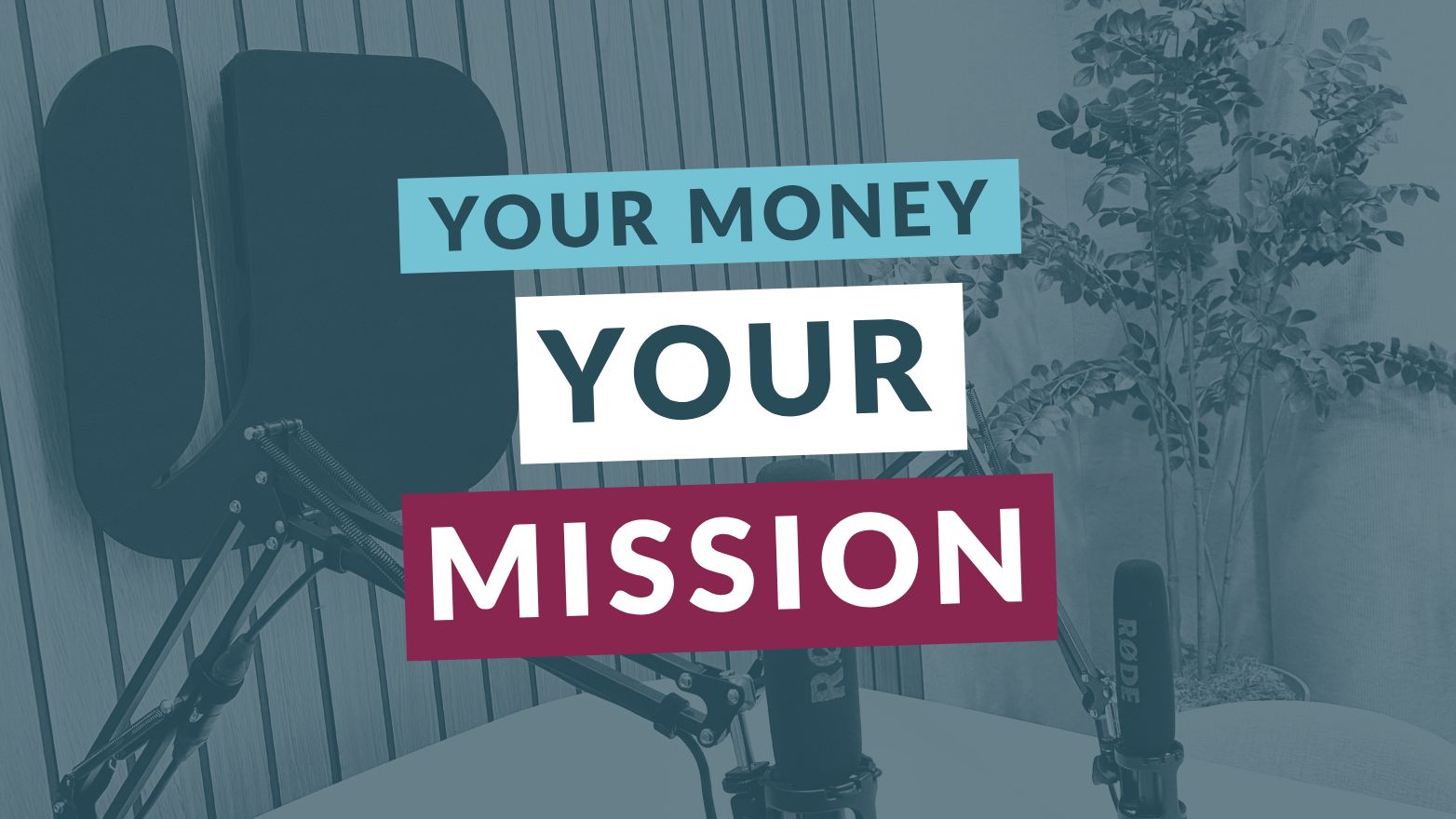 Your Money. Your Mission.